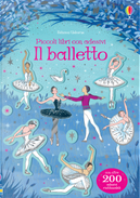 Il balletto. Piccoli libri con adesivi by Kirsteen Robson