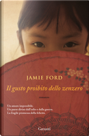 Il gusto proibito dello zenzero by Jamie Ford