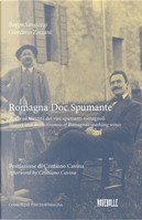 Romagna DOC spumante. Storia e identità dei vini spumanti romagnoli by Beppe Sangiorgi, Giordano Zinzani