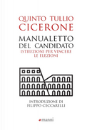 Manualetto del candidato. Istruzioni per vincere le elezioni. Testo originale a fronte by Quinto Tullio Cicerone