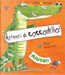 Attenti al coccodrillo! by Tim Warnes