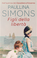 Figli della libertà by Paullina Simons