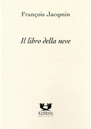 Il libro della neve. Ediz. italiana e francese by François Jacqmin