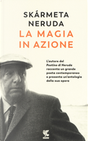 La magia in azione by Antonio Skarmeta, Pablo Neruda