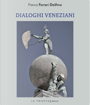 Dialoghi veneziani by Franco Ferrari