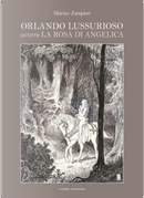 Orlando lussurioso, ovvero «La rosa di Angelica» by Marino Zampieri