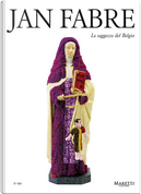 Jan Fabre. La Saggezza Del Belgio. Ediz. Italiana E Inglese by Giacinto Di Pietrantonio