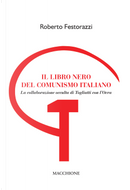 Il libro nero del comunismo italiano. La collaborazione occulta di Togliatti con l'Ovra by Roberto Festorazzi
