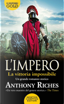 La vittoria impossibile. L'impero by Anthony Riches