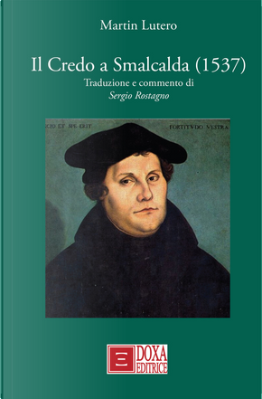 Il Credo a Smalcalda (1537) by Martin Lutero