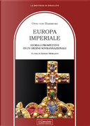 Europa imperiale. Storia e prospettive di un ordine sovranazionale by Otto von Habsburg