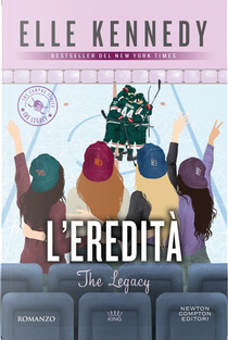 L'eredità. The legacy. The campus series by Elle Kennedy