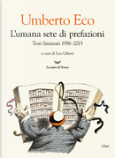L'umana sete di prefazioni. Testi liminari 1956-2015 by Umberto Eco