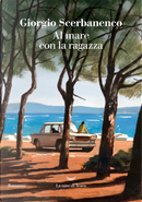 Al mare con la ragazza by Giorgio Scerbanenco