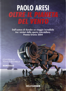 Oltre il pianeta del vento by Paolo Aresi