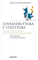 Sovrastruttura e struttura. Saggio sulla genesi dello sviluppo economico by Rocco Pezzimenti