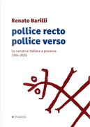 Pollice recto pollice verso. La narrativa italiana a processo 1994-2020 by Renato Barilli