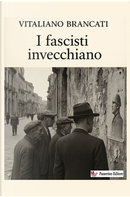 I fascisti invecchiano by Vitaliano Brancati
