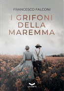 I grifoni della Maremma by Francesco Falconi