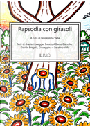 Rapsodia con girasoli by Alfredo Gianolio, Davide Bregola, Grazia Honegger Fresco, Serafino Valla