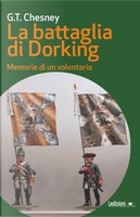 La battaglia di Dorking. Memorie di un volontario by George T. Chesney