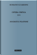 Opera omnia. Vol. 16: Socrate e Platone by Romano Guardini