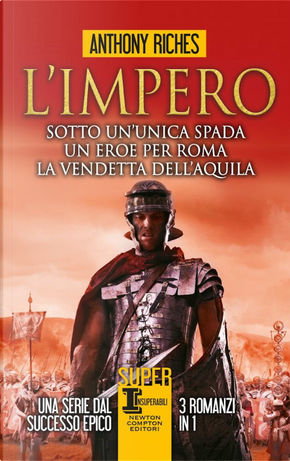 L'impero: Sotto un'unica spada-Un eroe per Roma-La vendetta dell'aquila by Anthony Riches