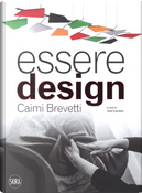 Essere design. Caimi Brevetti by Aldo Colonetti