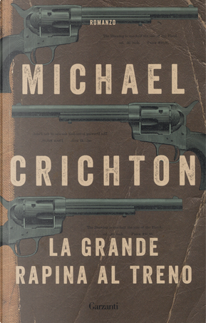 La grande rapina al treno by Michael Crichton