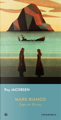 Mare bianco. Saga dei Barrøy by Roy Jacobsen
