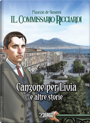 Il commissario Ricciardi: Canzone per Livia e altre storie. by Claudio Falco, Maurizio de Giovanni, Sergio Brancato