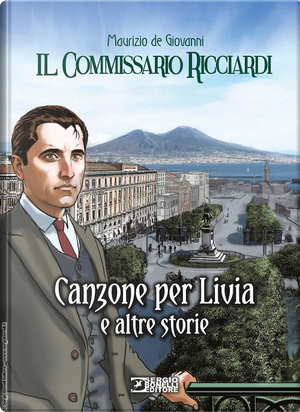 Il commissario Ricciardi: Canzone per Livia e altre storie. by Claudio Falco, Maurizio de Giovanni, Sergio Brancato