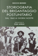 Storiografia del brigantaggio postunitario by Rocco Biondi