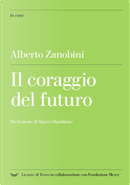Il coraggio del futuro by Alberto Zanobini