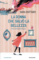 La donna che salvò la bellezza. Storia di Fernanda Wittgens by Sara Rattaro
