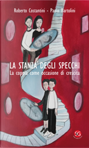 La stanza degli specchi. La coppia come occasione di crescita by Paolo Bartolini, Roberto Costantini