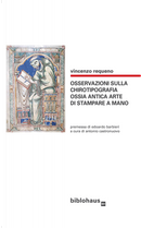 Osservazioni sulla chirotipografia ossia antica arte di stampare a mano by Vincenzo Requeno
