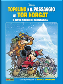 Topolino e il passaggio al Tor Korgat e altre storie
