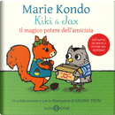 Kiki & Jax. Il magico potere dell'amicizia by Marie Kondo