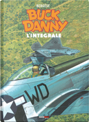 Buck Danny. L'integrale (2000-2008) by Francis Bergese