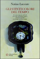 Gli stinti colori del tempo by Natino Lucente