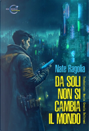 Da soli non si cambia il mondo by Nate Ragolia