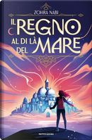 Il regno al di là del mare by Zohra Nabi