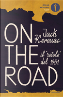 On the road. Il «rotolo» del 1951 by Jack Kerouac