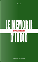 Le memorie d'Iddio by Giovanni Papini