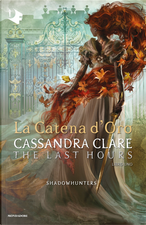La catena d'oro. Shadowhunters. The last hours. Vol. 1 by Cassandra Clare