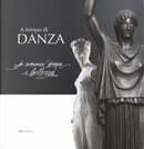 A tempo di danza. In armonia grazia e bellezza by Simona Rafanelli