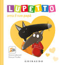 Lupetto ama il suo papa. Amico lupo by Orianne Lallemand