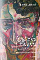 Yeghishe Charents. Vita inquieta di un poeta by Letizia Leonardi