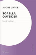 Sorella outsider. Scritti politici by Audre Lorde